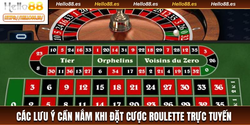 Các lưu ý cần nắm khi đặt cược Roulette trực tuyến