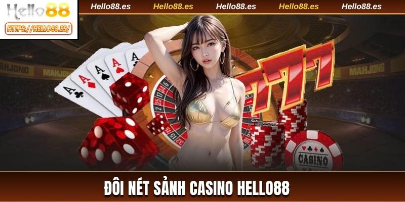 Đôi nét vềsảnh casino HELLO88