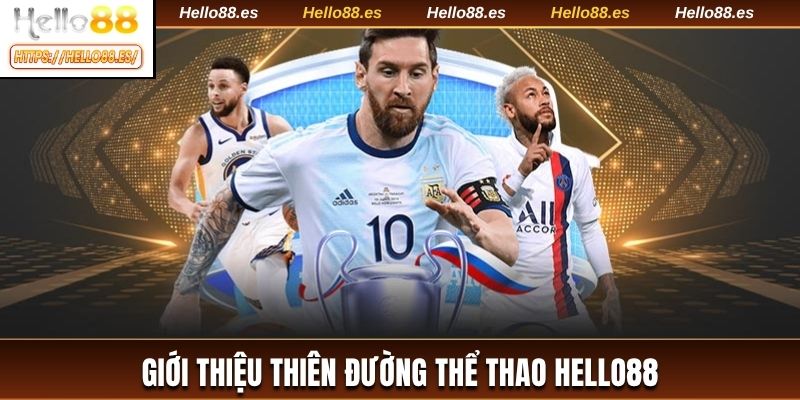 Giới thiệu thiên đường thể thao HELLO88
