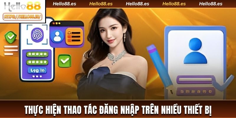 Thực hiện thao tác đăng nhập trên nhiều thiết bị