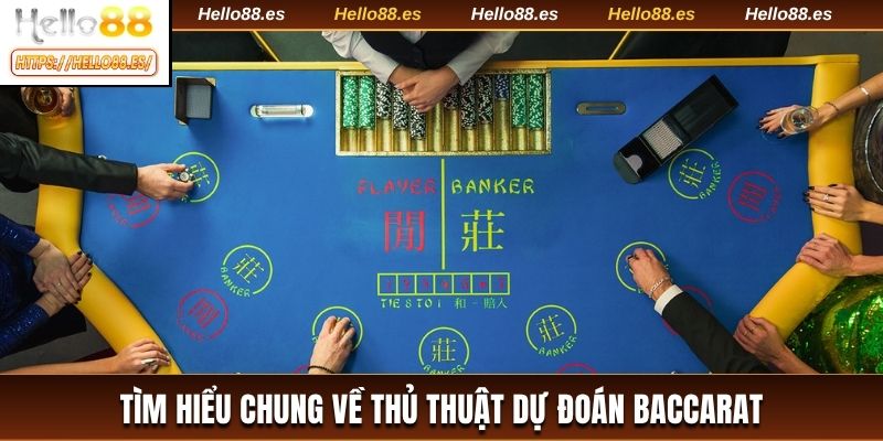 Tìm hiểu chung về thủ thuật dự đoán Baccarat