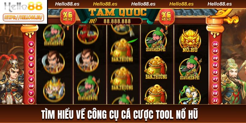 Tìm hiểu về công cụ cá cược tool nổ hũ